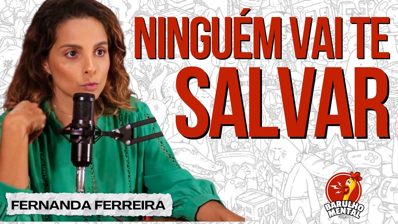 NINGUÉM VAI TE SALVAR com Fernanda Ferreira - Barulho Mental Podcast #narcisista