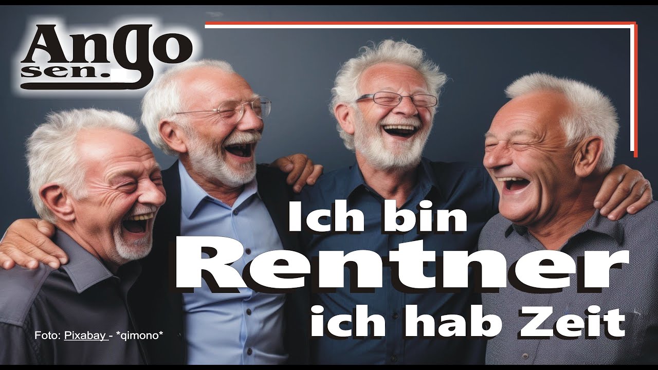 ♫ Ich bin Rentner, ich hab Zeit ♫ Rentner-Lied Song - I am retired, I have time Song