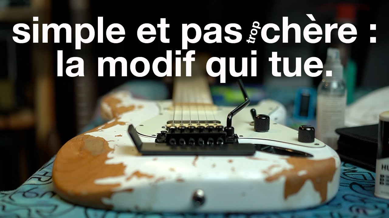 Cette modif transformera-t-elle votre guitare ?