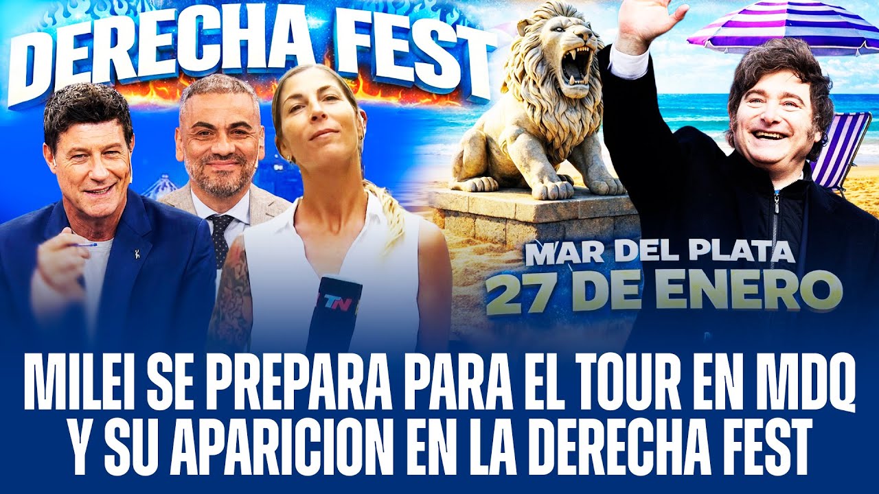 MILEI SE PREPARA PARA EL TOUR EN MDQ Y SU APARICION EN LA DERECHA FEST