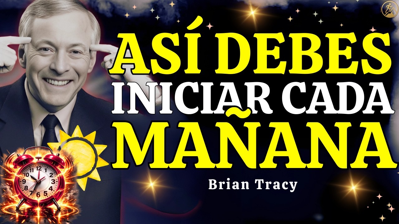 7 HÁBITOS MATUTINOS para CONTROLAR CADA DÍA 🧠🔥| Brian Tracy