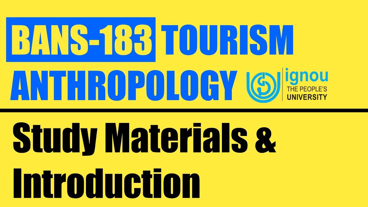 BANS-183 Tourism Anthropology Study Materials Introduction | BAEGH IGNOU