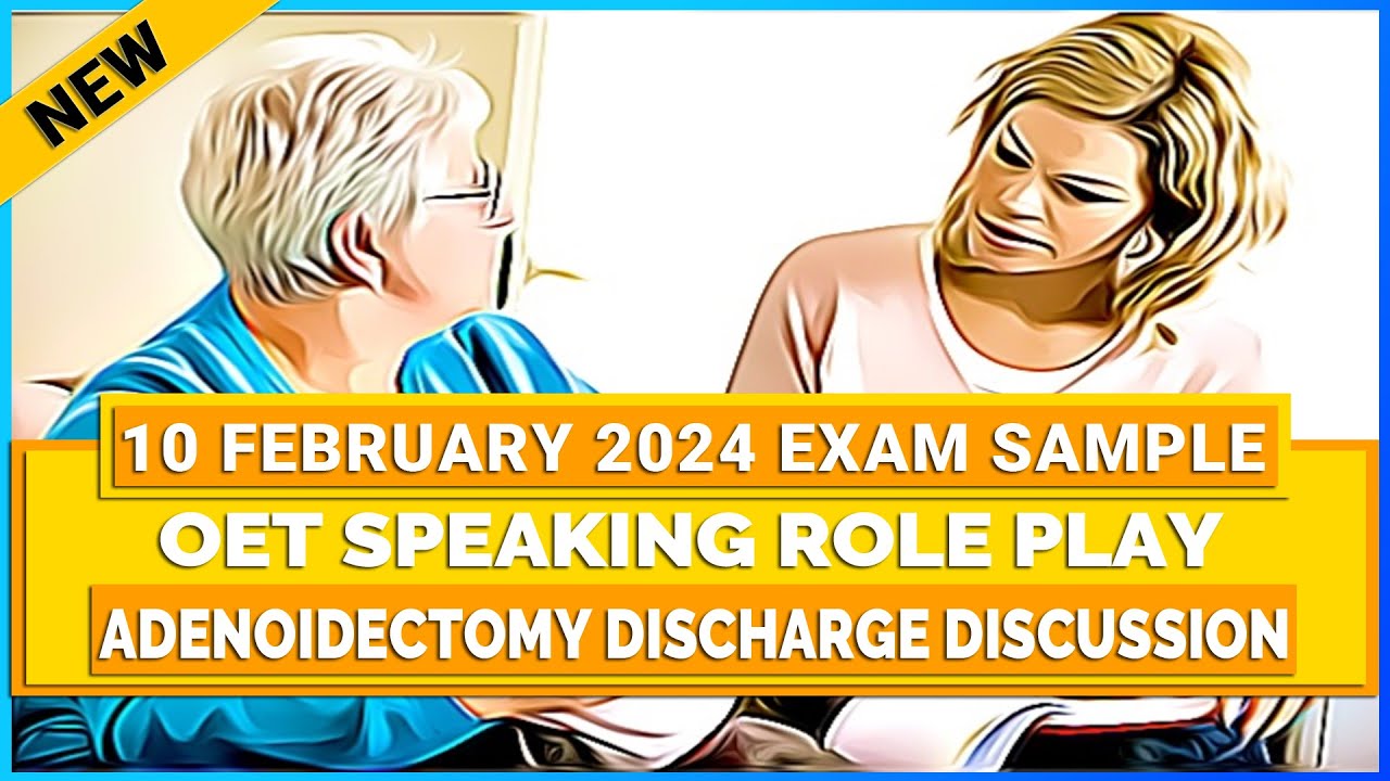 OET LATEST EXAM SPEAKING ROLE PLAY - ADENOIDECTOMY DISCHARGE DISCUSSION | MIHIRAA