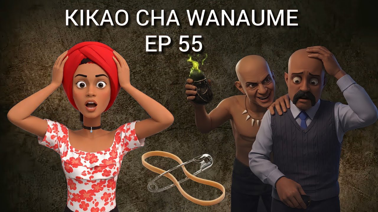 KIKAO CHA WANAUME [EP 55]