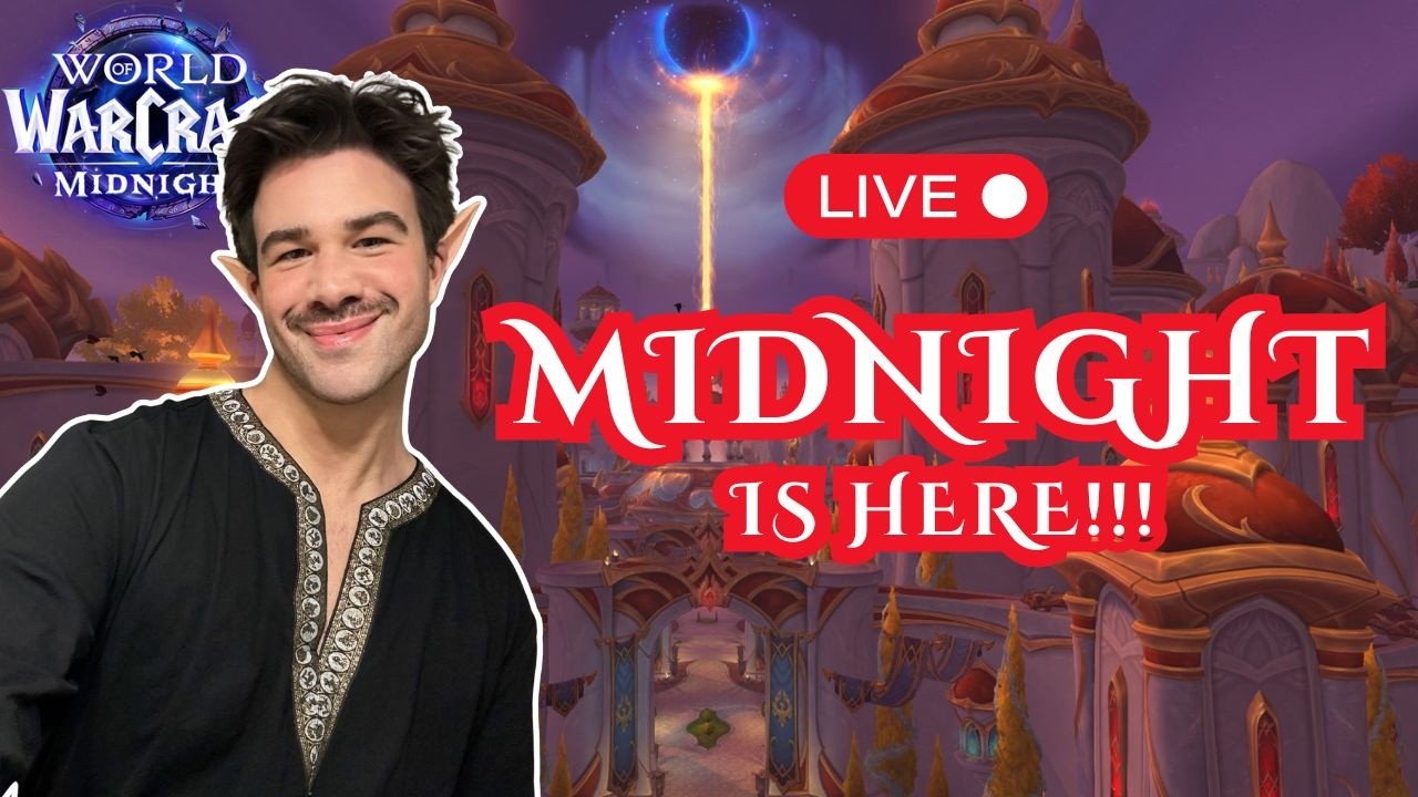 LIVE Midnight launch! Returning to Silvermoon Today!!!