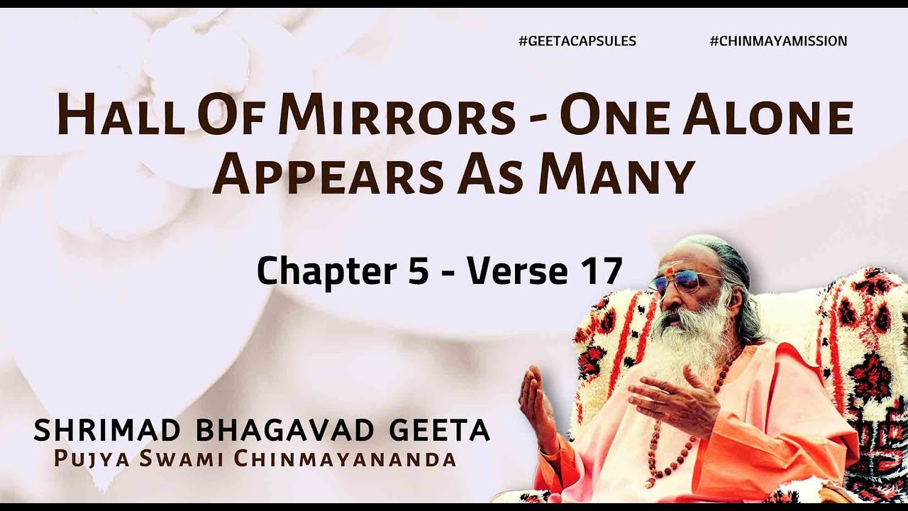 Bhagavad Geeta - Hall Of Mirrors - One Alone Appears As Many (Chapter 5 Verse 17)