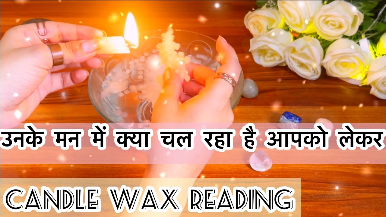 💜Candle wax reading 🕯️✨उनके मन में क्या चल रहा है आपको लेकर 💖Unke mnn m kya chal raha hai 💫