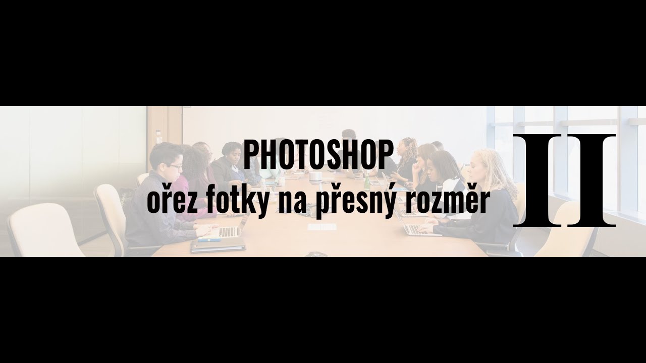 Photoshop - oříznutí fotky na přesný rozměr - metoda 2