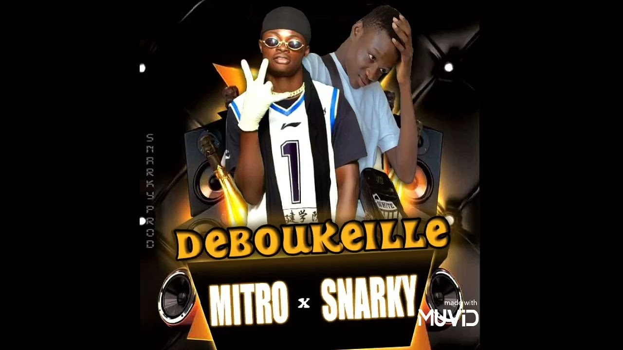 DEBOUKEILLE _-_ MITRO _ feat _ SNARKY  (By - snarky Megapro mix )