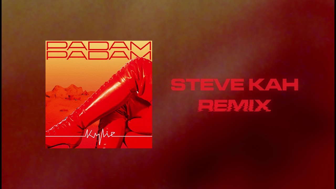 Kylie Minogue - Padam Padam (Steve Kah Remix)
