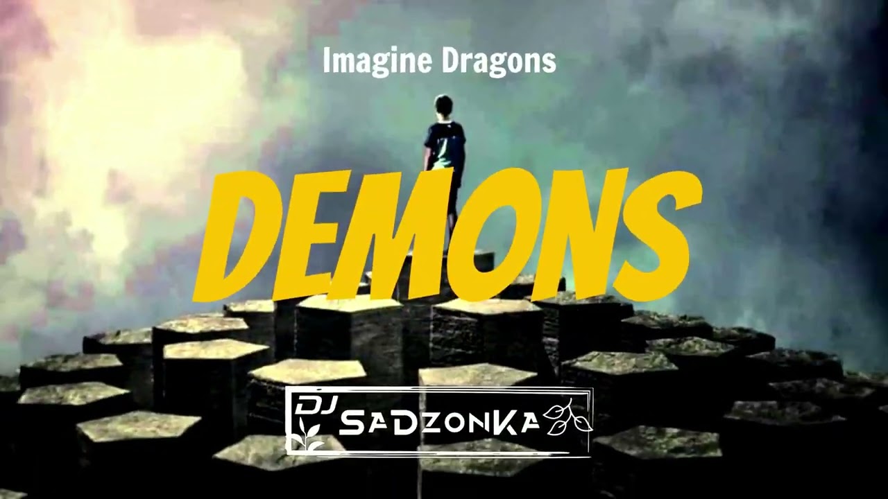 Imagine Dragons - Demons (SaDzonKa Remix)