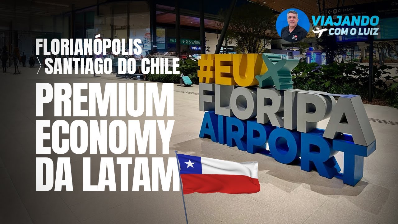VOO DIRETO DE FLORIANOPOLIS  PARA SANTIAGO NA PREMIUM ECONOMY DA LATAM.
