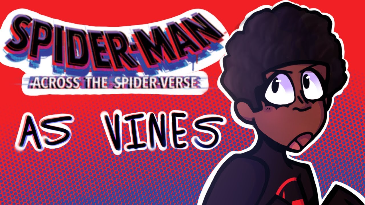 Spider-Man Across the Spiderverse as Vines