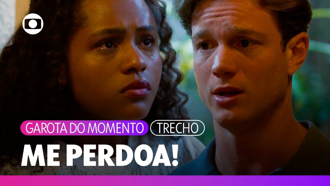 Beatriz diz que acredita em Beto e pede perdão! | Garota do Momento | TV Globo