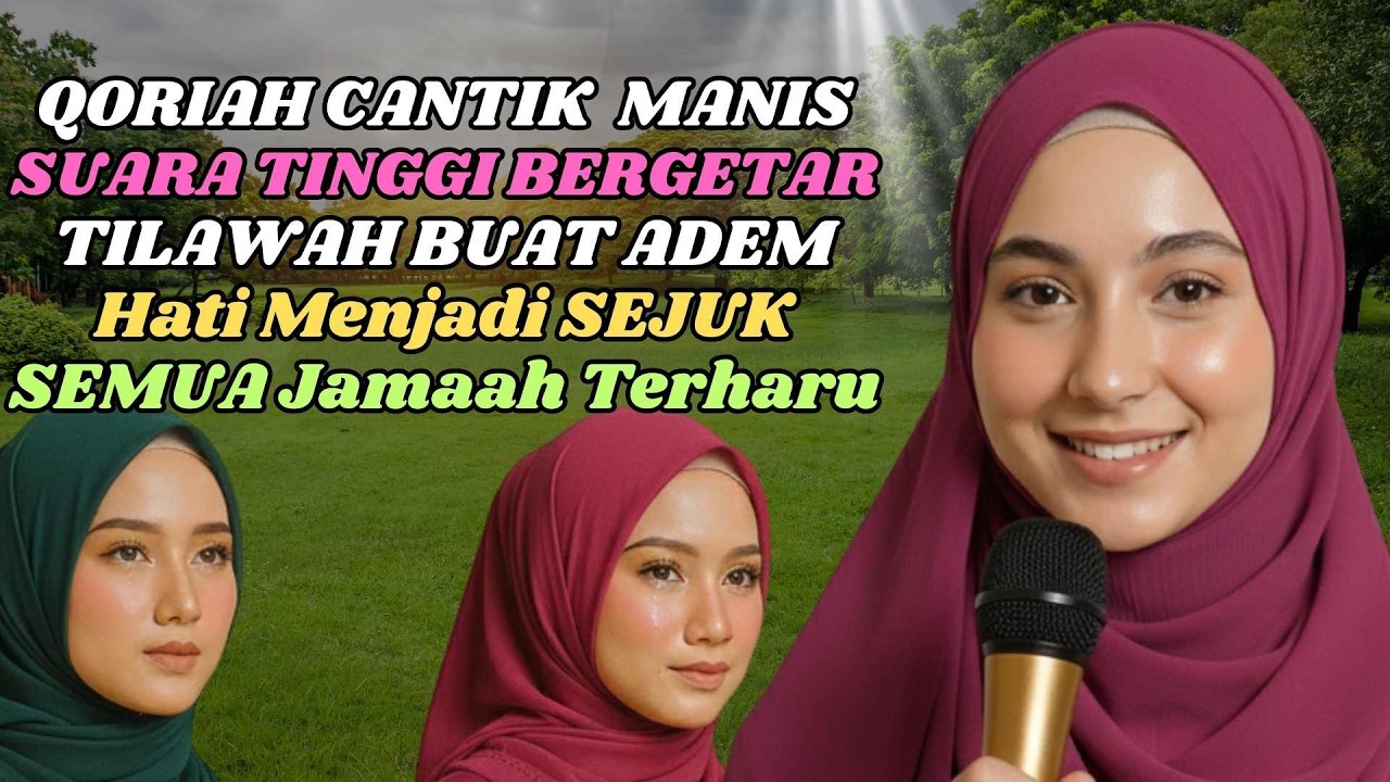 SPESIAL RAMADHAN // QARIAH CANTIK MANIS TILAWAH SUARA MELENGKING❗Menyentuh Hati Membuat Haru