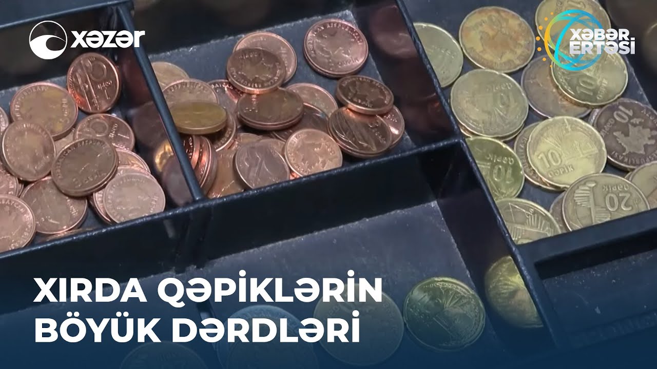 Xırda Qəpiklərin Böyük Dərdləri