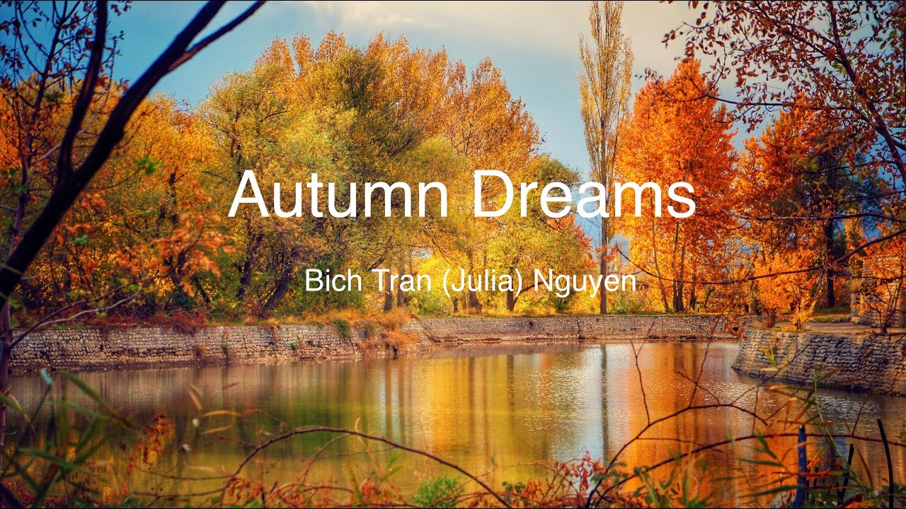 Autumn Dreams - original composition by Bich Tran (Julia) Nguyen [Official Music Video]