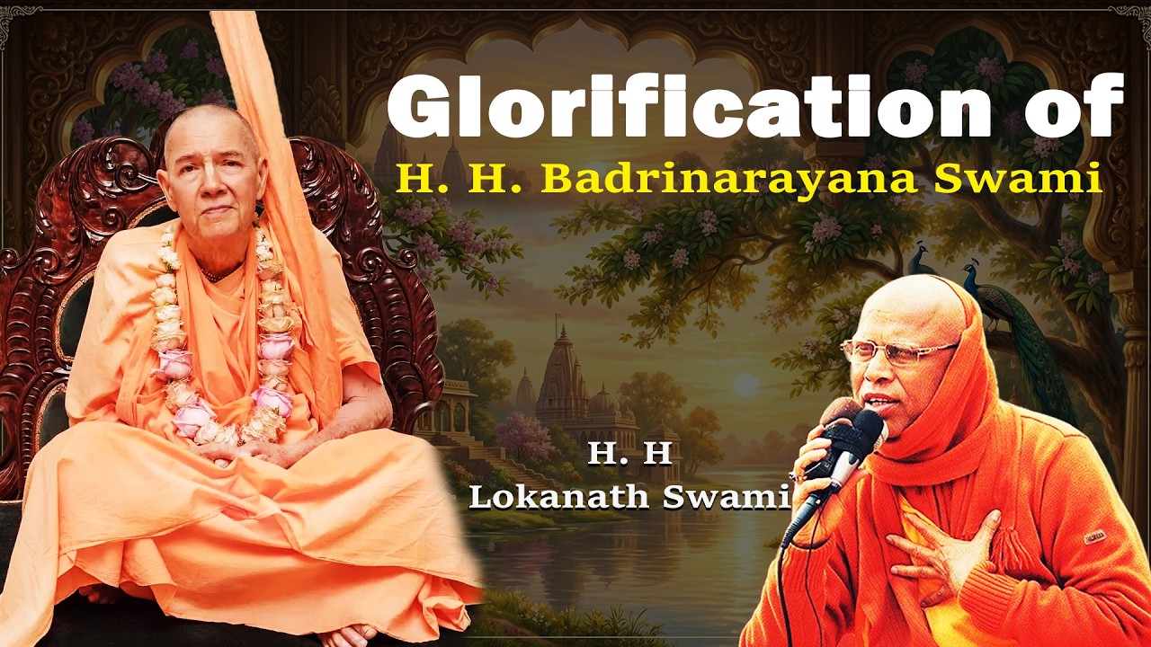 Glorification of H. H. Badrinarayana Swami || H. H. Lokanath Swami