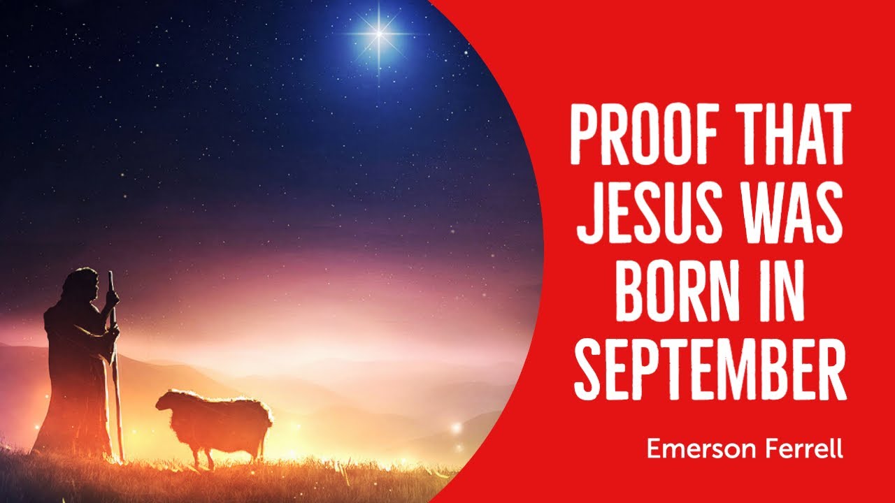 Proof that Jesus was Born in September | Emerson Ferrell