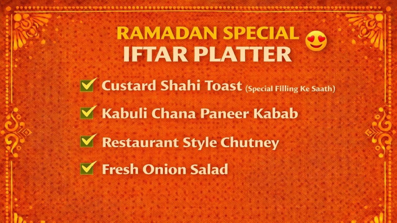  Ramadan Special Iftar Platter|Custard Shahi Toast Kabuli Chana PaneerKabab| VEG