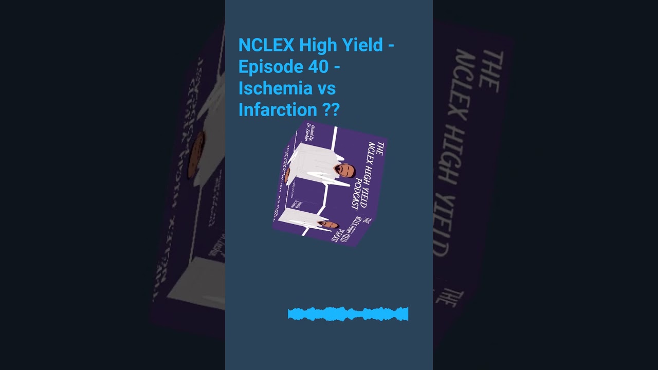 Ischemia vs Infarction - NCLEX High Yield - Nursing Podcast