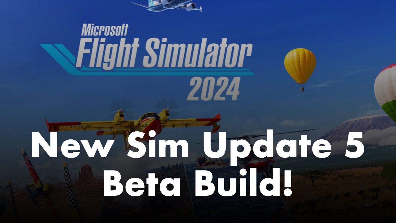 Microsoft Flight Simulator 2024 | Новая бета-версия включает в себя негабаритные грузы, исправлен...
