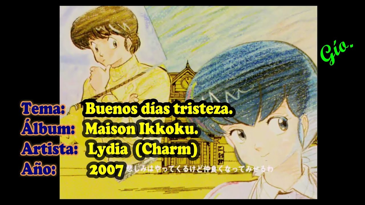 Kanashimi Yo Konnichiwa Español. Buenos días tristeza. (Charm Lydia) Maison Ikkoku op 1
