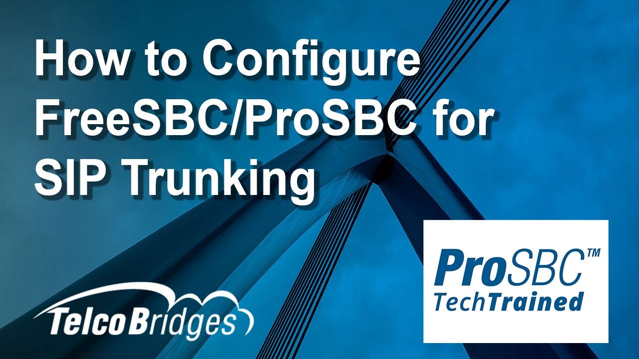 How to Configure FreeSBC/ProSBC for SIP Trunking