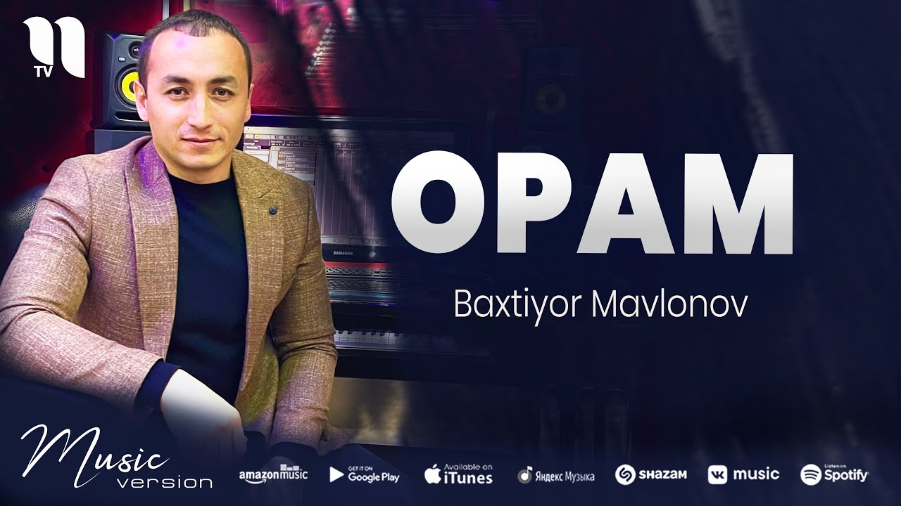 Baxtiyor Mavlonov - Opam (music version)