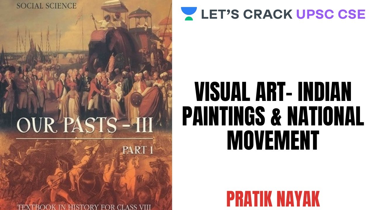 L55: Visual Art - Indian Paintings & National Movement | Class 8 History NCERT | UPSC CSE/IAS 2020