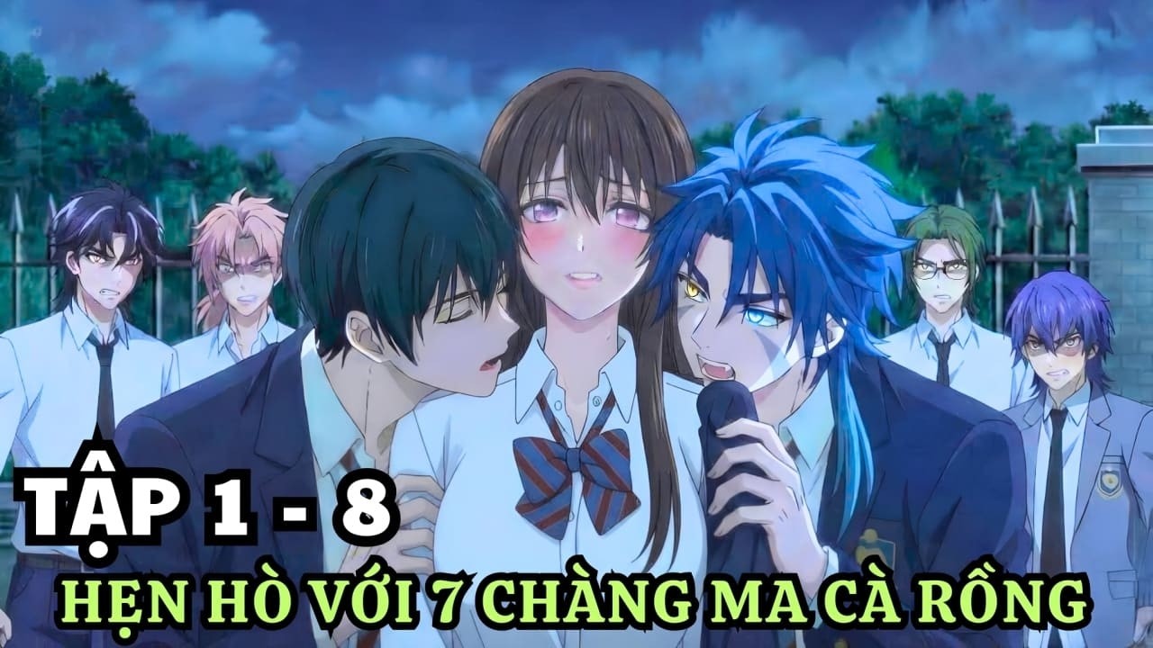 Anime 2026 | Hẹn Hò Với 7 Chàng Ma Cà Rồng Trong Trường Học | Tập 1 - 8 | Review Anime Hay