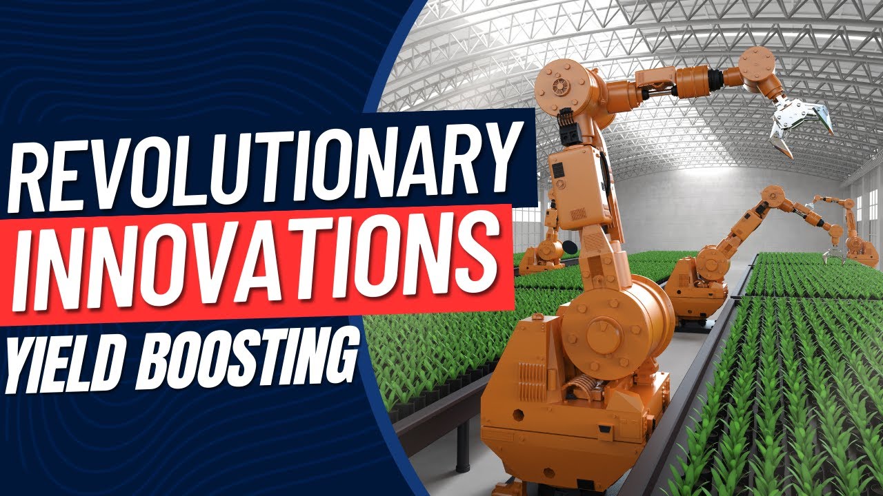 Revolutionary Innovations In Agricultural Technology Boost Crop Yields By Up To 50 %