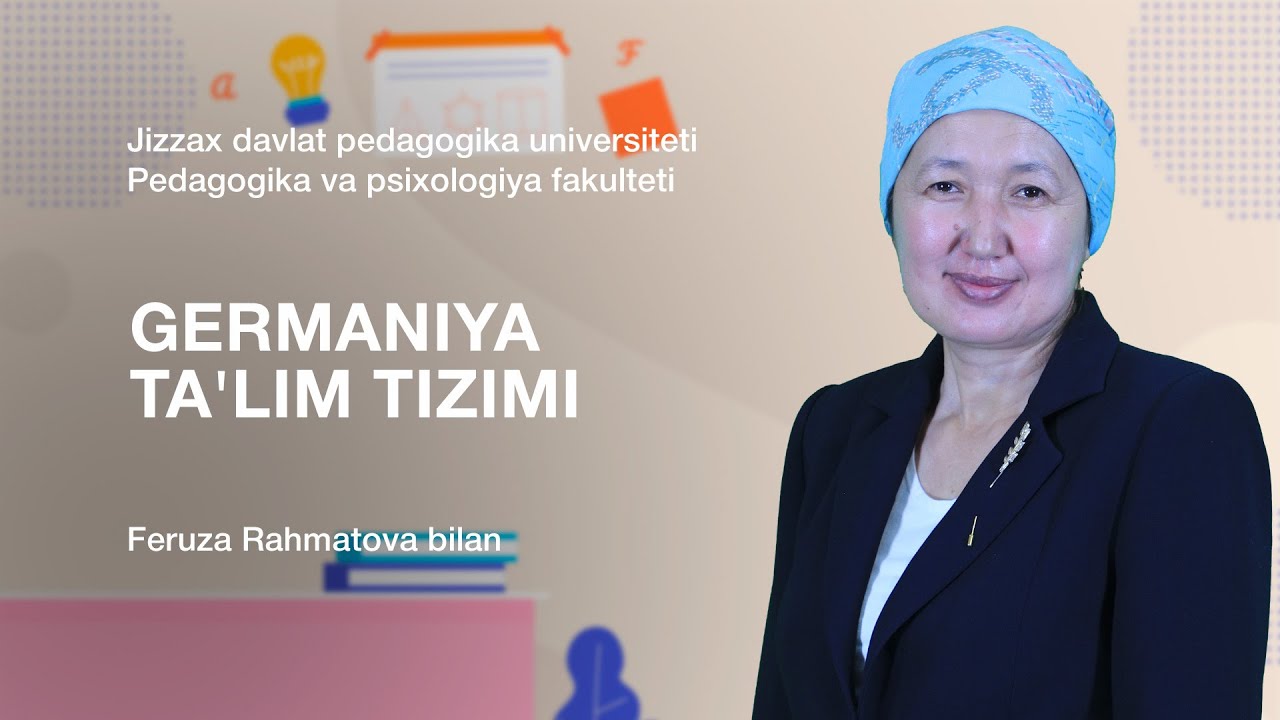 Pedagogika va psixologiya fakulteti Feruza Rahmatova. Mavzu: Germaniya ta'lim tizimi.