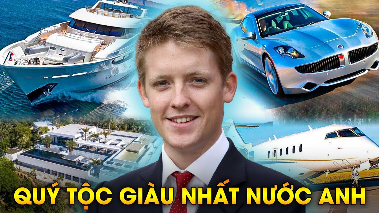 Gia Đình Quý Tộc Giàu Nhất Nước Anh Sở Hữu Một Nửa London | Giới Thượng Lưu