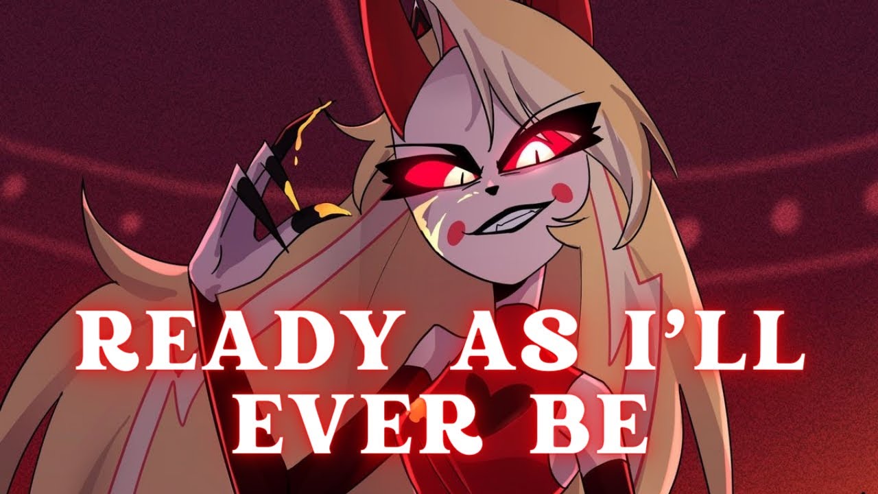 Ready as I’ll ever be - Hazbin Hotel - AMV
