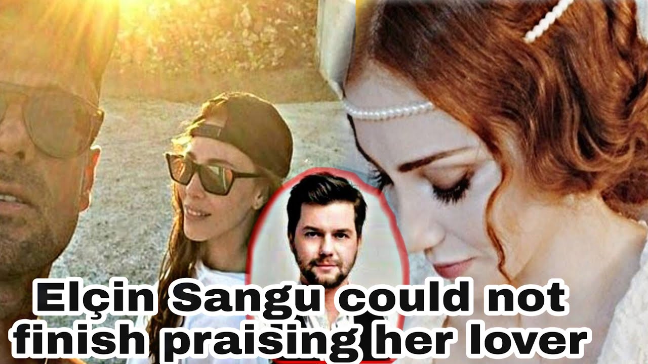Elçin Sangu Could Not Finish Praising Her Lover/Yunus Özdiken/Latest news/By Zeeshan Khan creations