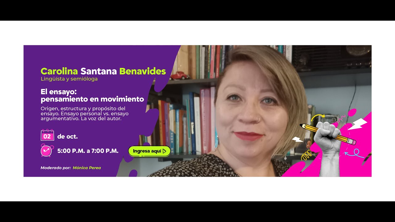 Segundo webinar El ensayo, pensamiento en movimiento con Carolina Santana Benavides