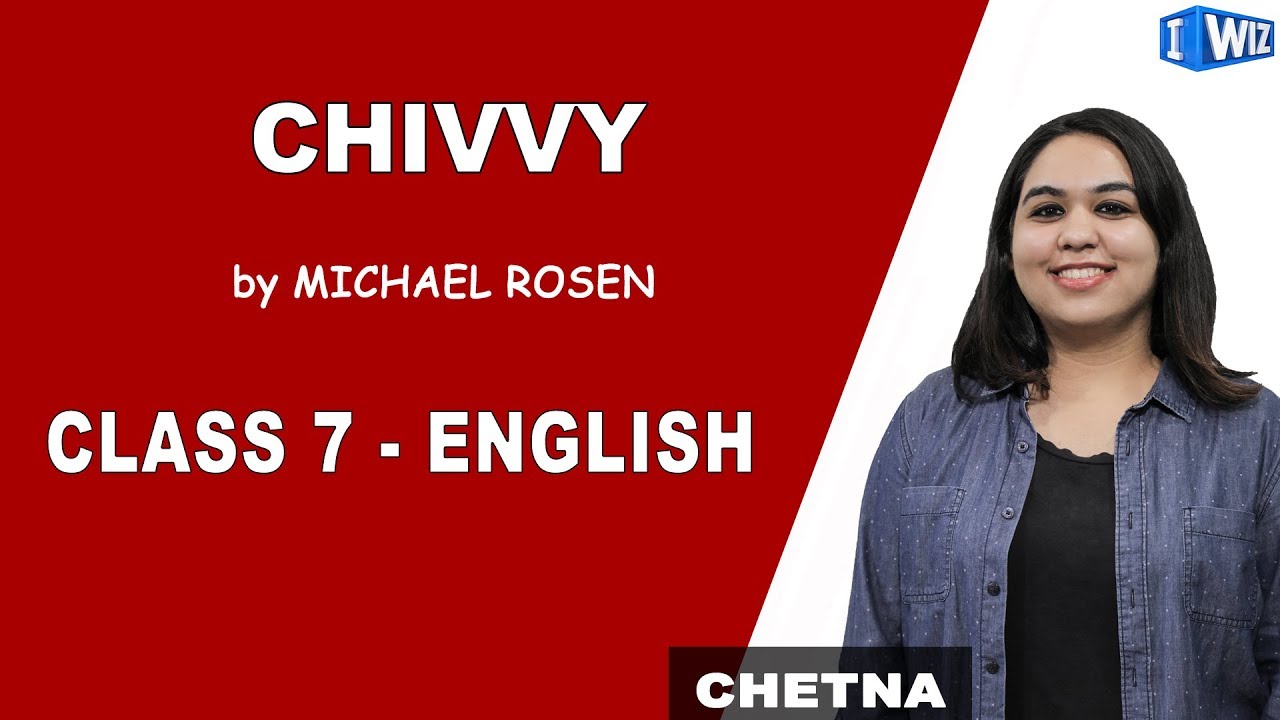 Poem- Chivvy with Questions and Answers | Class 7 English | By Michael Rosen | iWiz Chetna