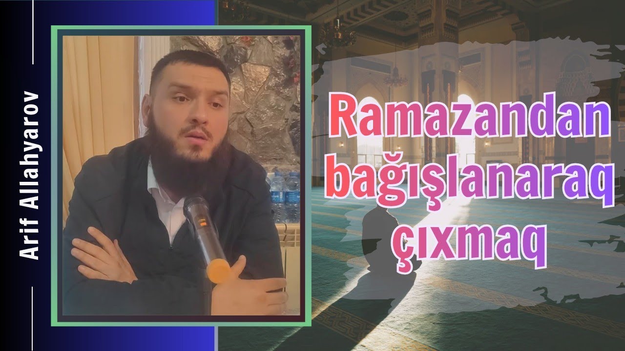 RAMAZANDAN BAĞIŞLANARAQ ÇIXMAQ. 