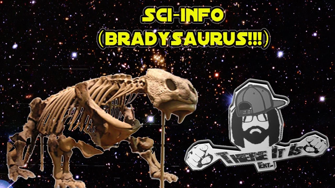Sci-Info!!! (Bradysaurus) Episode 3