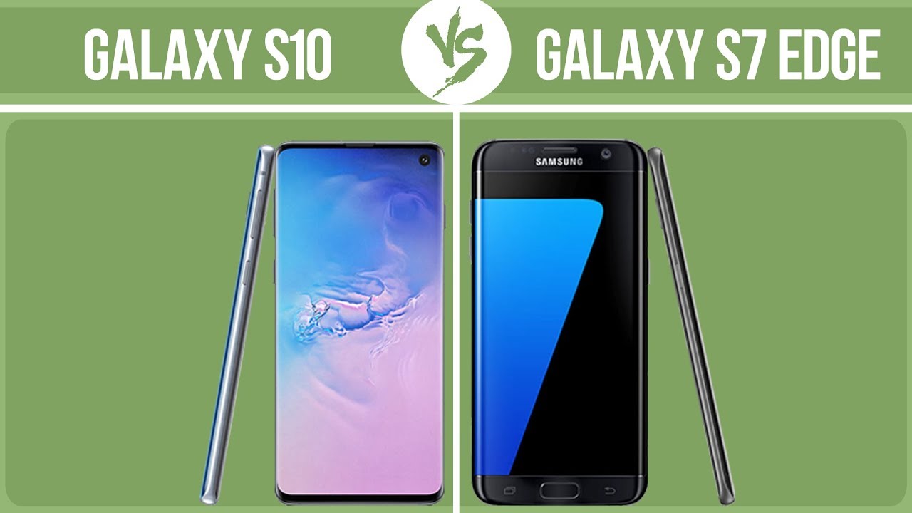 Samsung Galaxy S10 vs Samsung Galaxy S7 edge ✔️