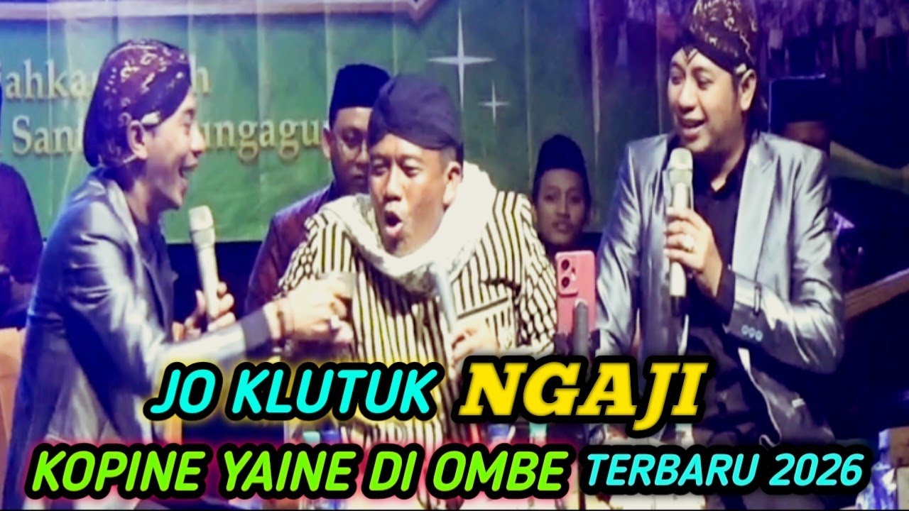 JO KLUTUK NGAJI NGENTEKNE KOPINE YAINE,URIP MEK MAMPIR NGOMBE TERBARU 2026