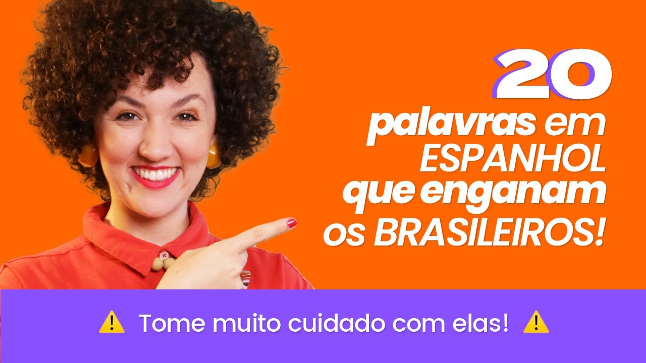 20 palavras em Espanhol que ENGANAM os Brasileiros - Falsos Amigos
