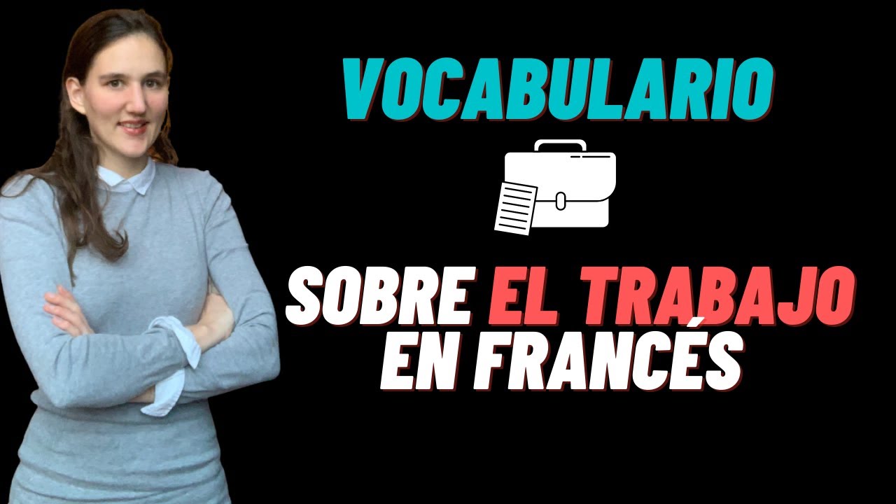 EL TRABAJO EN FRANCÉS - Palabras importantes