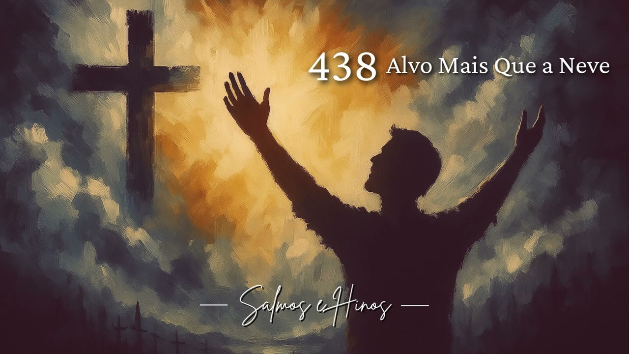 Alvo Mais Que a Neve (Salmos e Hinos 438)