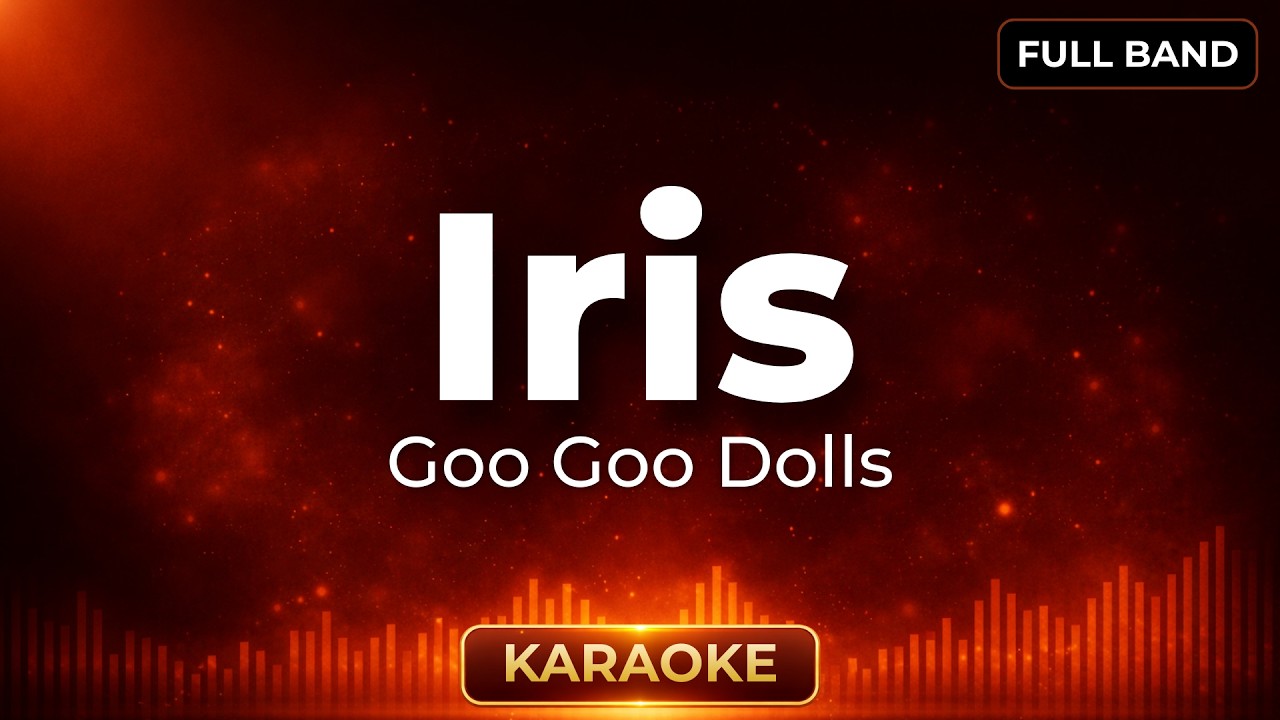 Iris - Goo Goo Dolls | Karaoke Version | Full Band