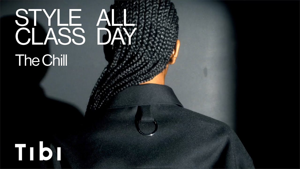 Style Class. All Day. The Chill.