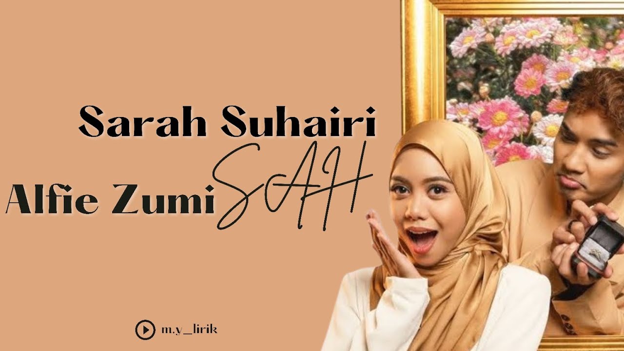 Sarah Suhairi x Alfie Zumi - SAH (Setia Akhir Hayat) | Lirik Lagu