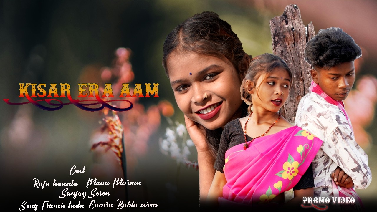 KISAR ERA AAM // RAJU HANSDA & MUNU MURMU //NEW SANTALI PROMO VIDEO //2026 // BABLU SOREN