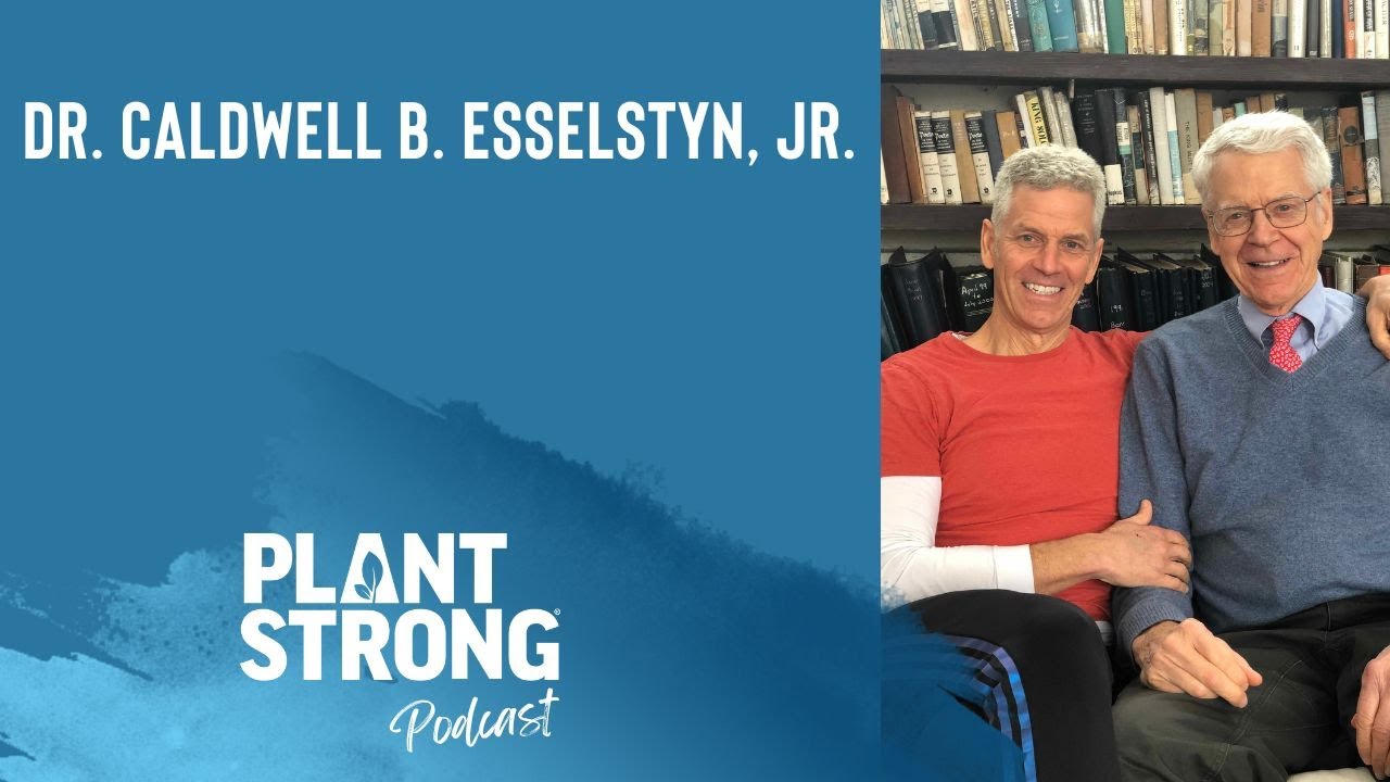 Dr. Caldwell B. Esselstyn, Jr - The Proof Is In The Plants! Real Stories of Heart Disease Reversal